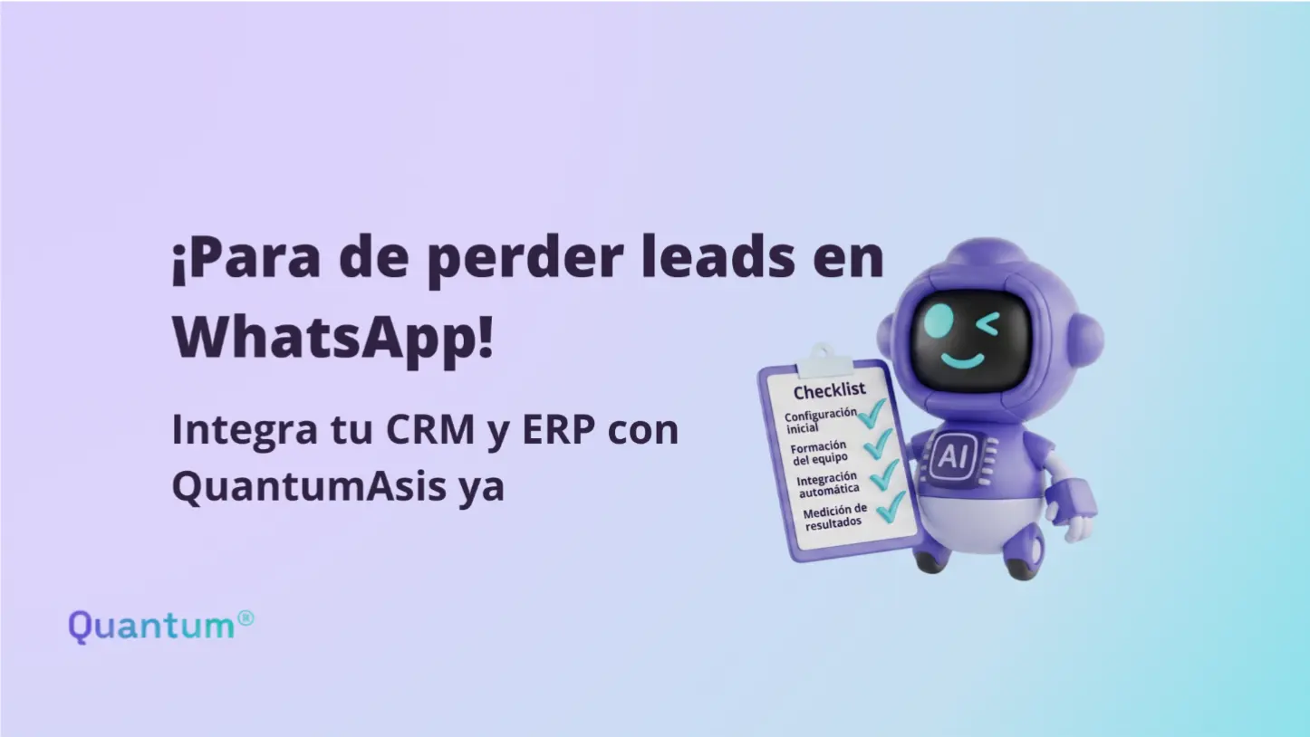 Integración rápida de tu CRM, ERP o helpdesk con QuantumAsis en menos de 7 días